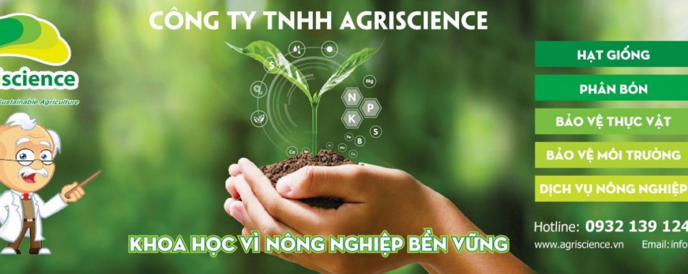 Công ty TNHH Agriscience - Chuyên kinh doanh Hạt Giống - Phân Bón - Thuốc Bảo Vệ Thực Vật - Bảo Vệ Môi Trường - Dịch Vụ Nông Nghiệp